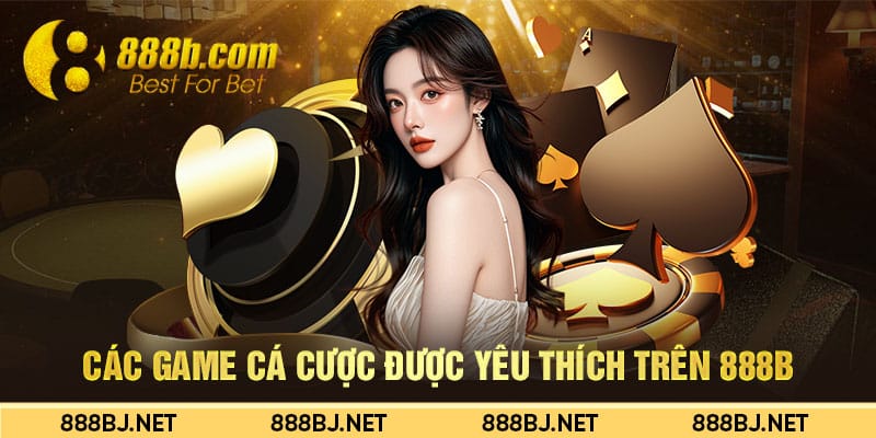 cac-game-ca-cuoc-duoc-yeu-thich-tren-888b